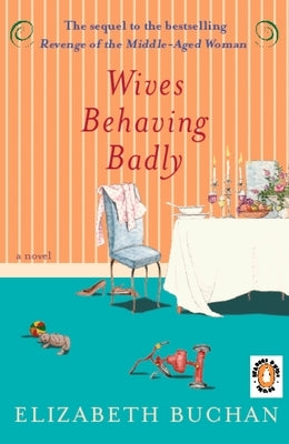 Wives Behaving Badly by Buchan, Elizabeth