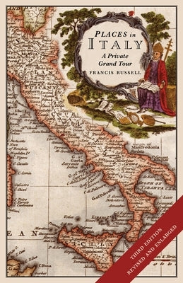 Places in Italy: A Private Grand Tour (3rd Edition): 150 Essential Places to Visit: 1001 Unforgettable Works of Art by Russell, Francis