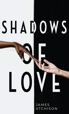 Shadows of Love by Atchison, James