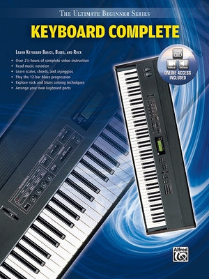 Ultimate Beginner Keyboard Complete: Learn Keyboard Basics, Blues, and Rock, Book & Online Video/Audio [With DVD] by Cavalier, Debbie