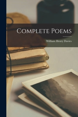 Complete Poems by Davies, William Henry