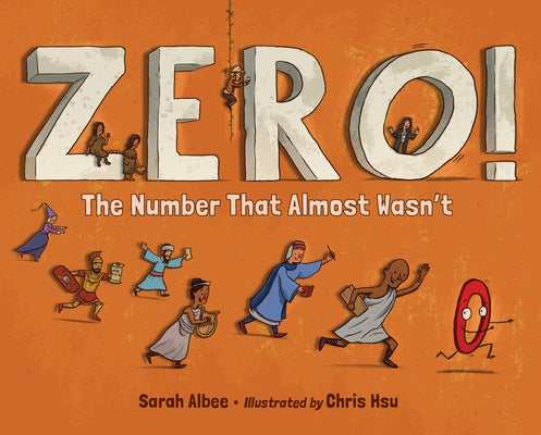 Zero! the Number That Almost Wasn't by Albee, Sarah