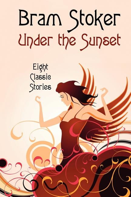 Under the Sunset: Eight Short Stories (Illustrated) by Stoker, Bram