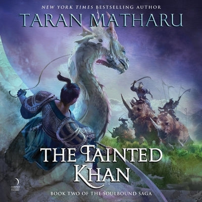 The Tainted Khan: The Soulbound Saga, Book 2 by Matharu, Taran