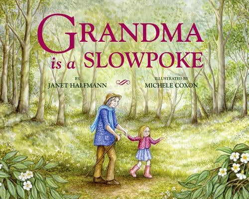 Grandma Is a Slowpoke by Halfmann, Janet