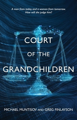 Court of the Grandchildren by Muntisov, Michael