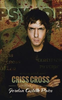 Criss Cross: A PsyCop Novella by Price, Jordan Castillo