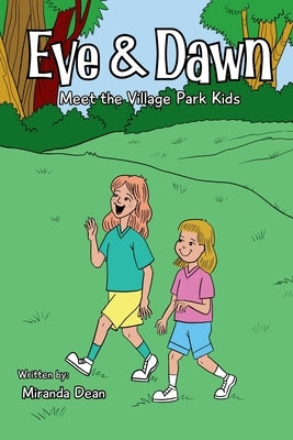 Eve & Dawn: Meet the Village Park Kids by Dean, Miranda