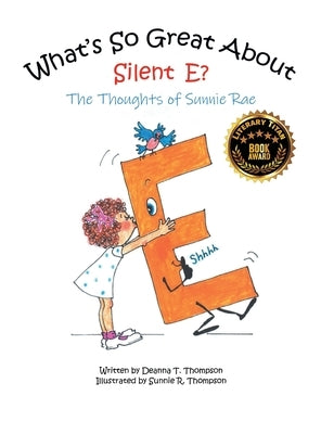 What's So Great About Silent E? by Thompson, Deanna T.