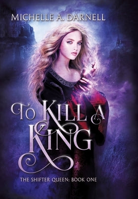 To Kill a King by Darnell, Michelle A.