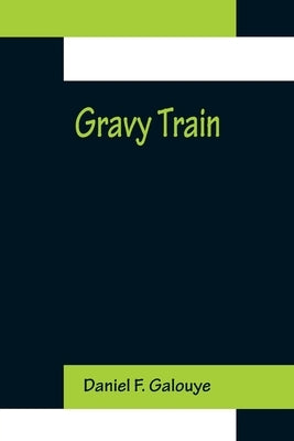 Gravy Train by F. Galouye, Daniel