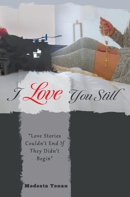 I Love You Still by Tonan, Modesta