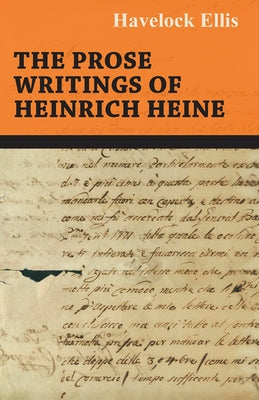 The Prose Writings of Heinrich Heine by Heine, Heinrich