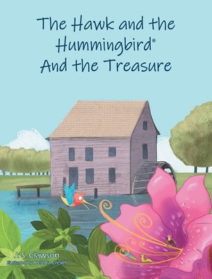 The Hawk and the Hummingbird(R) And the Treasure by Clawson, J. S.