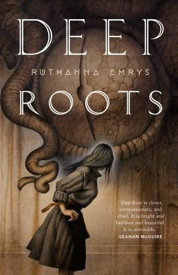 Deep Roots by Emrys, Ruthanna