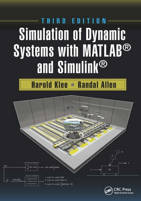 Simulation of Dynamic Systems with Matlab(r) and Simulink(r) by Klee, Harold