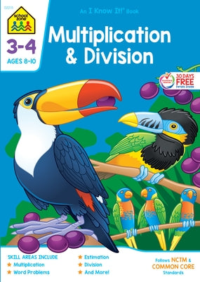 School Zone Multiplication & Division Grades 3-4 Workbook by Zone, School