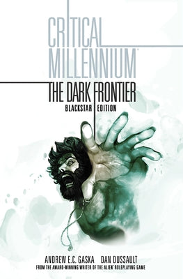 Critical Millennium: The Dark Frontier Blackstar Edition by Gaska, Andrew E. C.