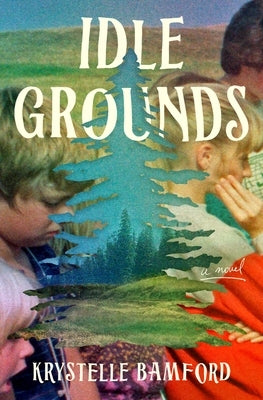 Idle Grounds by Bamford, Krystelle