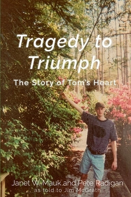 Tragedy to Triumph by Pete Radigan, Janet W. Mauk