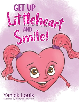 Get Up Littleheart and Smile! by Louis, Yanick