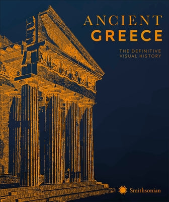 Ancient Greece: The Definitive Visual History by DK