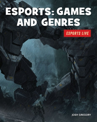 Esports: Games and Genres by Gregory, Josh