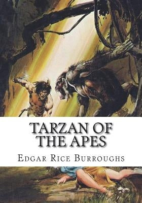 Tarzan of the Apes by Burroughs, Edgar Rice