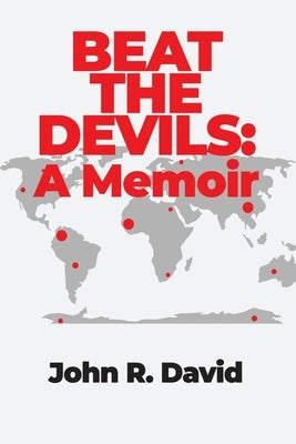 Beat the Devils: A Memoir by David, John R.