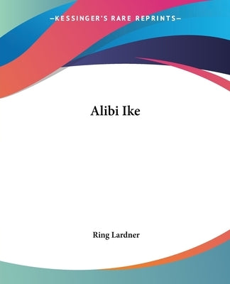 Alibi Ike by Lardner, Ring