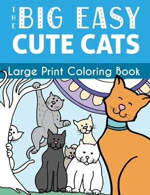 The Big Easy Cute Cats Large Print Coloring Book by Wallace Publishing, H. R.