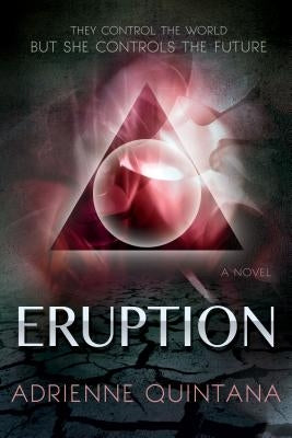 Eruption by Quintana, Adrienne