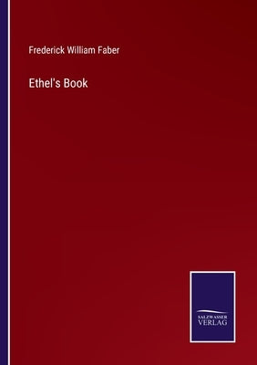 Ethel's Book by Faber, Frederick William