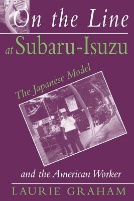 On the Line at Subaru-Isuzu: Their Systematics, Biology, and Evolution by Graham, Laurie