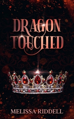 Dragon Touched: A Fairytale Retelling by Riddell, Melissa