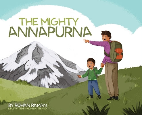 The Mighty Annapurna - Illustrated book about the Himalayan mountain range seen through a child's eye by Raman, Rohan