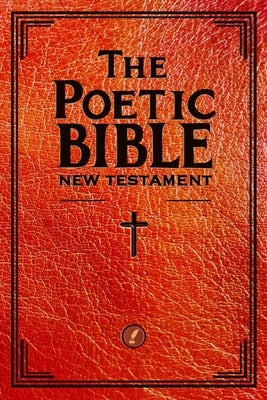 The Poetic Bible: New Testament by Nitti, Mario