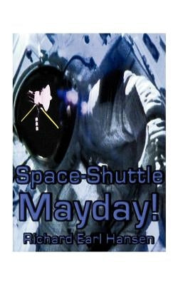 Space-Shuttle, Mayday!: Check Six by Hansen, Richard Earl