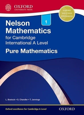 Nelson Pure Mathematics 1 for Cambridge International a Level by Bostock, Linda