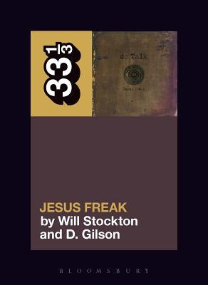 DC Talk's Jesus Freak by Stockton, Will