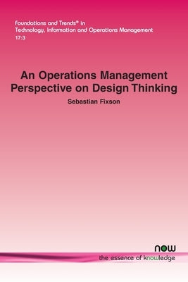 An Operations Management Perspective on Design Thinking by Fixson, Sebastian