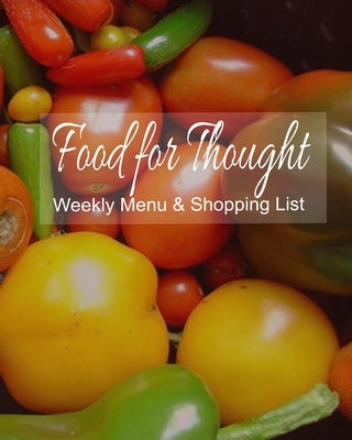 Food for Thought Weekly Menu & Shopping List: Effective Planning tool for Meals by Books, Loumae