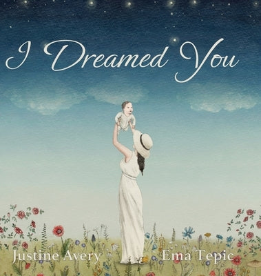 I Dreamed You by Avery, Justine