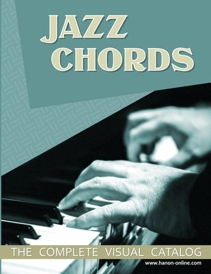 Jazz Chords: The Complete Visual Catalog by Online, Hanon