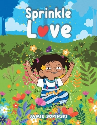 Sprinkle Love by Sopinski, Jamie