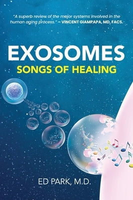 Exosomes: Songs of Healing by Park, Edward