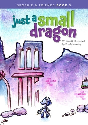 Just a Small Dragon by Varosky, Emely