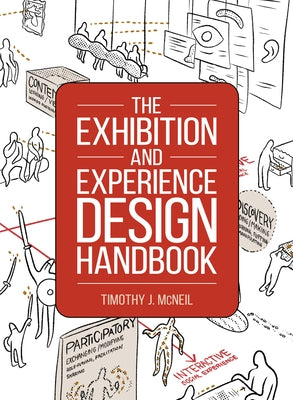 The Exhibition and Experience Design Handbook by McNeil, Timothy J.