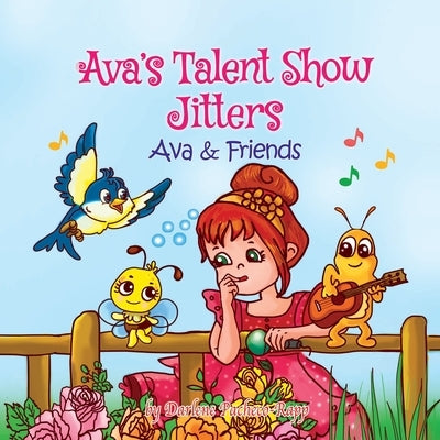 Ava's Talent Show Jitters: Ava & Friends by Pacheco-Rapp, Darlene