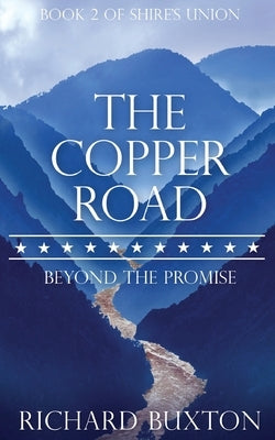 The Copper Road: Beyond The Promise by Buxton, Richard